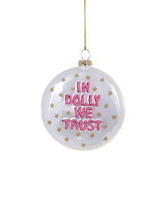 IN DOLLY WE TRUST ORNAMENT