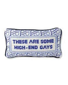THESE ARE SOM EHIGH END GAYS PILLOW