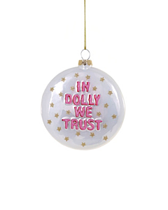 IN DOLLY WE TRUST ORNAMENT