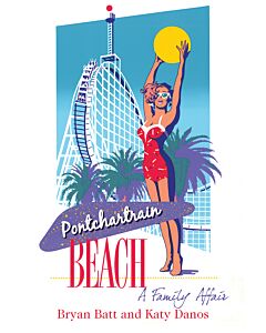 PONTCHARTRAIN BEACH, A FAMILY AFFAIR