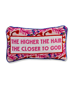 THE HIGHER THE HAIR NEEDLEPOINT PILLOW