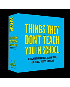 THINGS THEY DONT TEACH YOU IN SCHOOL